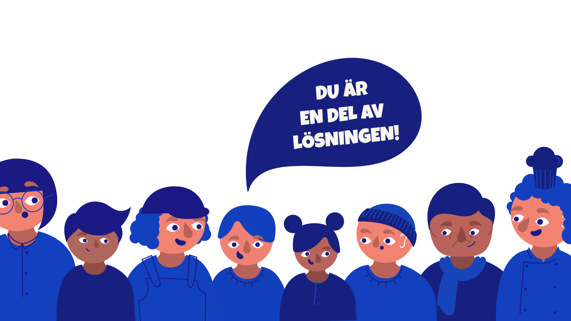 Illustration av åtta barn som står bredvid varandra i blåa kläder med en pratbubbla som säger Du är en del av lösningen